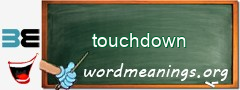 WordMeaning blackboard for touchdown